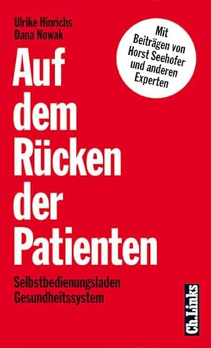 Preisvergleich Produktbild Auf dem Rücken der Patienten: Selbstbedienungsladen Gesundheitssystem