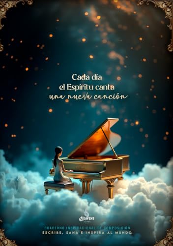 Couverture de Cada día el Espíritu canta una nueva canción: Cuaderno Inspiracional de Composición. Escribe, Sana e Inspira al Mundo, una página a la vez.