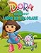 Dorã the Explõrer Libro da Colorare: Incredibile libro a colori per bambini dai 4 agli 8 anni, con una varietà di disegni di pagine