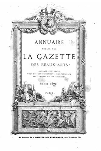 Annuaire Publié par la Gazette des Beaux-Arts - Année 1870 (French Edition)