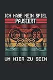 gaming pc zusammenstellen lassen  Ich Habe Mein Spiel Pausiert Um Hier Zu Sein: Nützliches Notizbuch A5 (6x9\