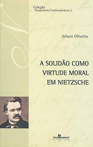 A solidão como virtude moral em Nietzsche:
