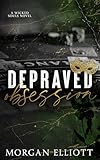 Depraved Obsession (A Mafia Romance) (Wicked Souls Series Book 2) (English Edition) - Morgan Elliott 