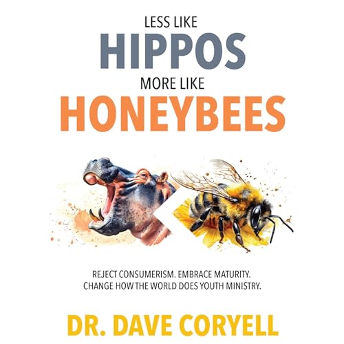 Less Like Hippos...More Like Honeybees by Dr. Dave Coryell episode artwork