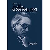 Feliks Nowowiejski Biography