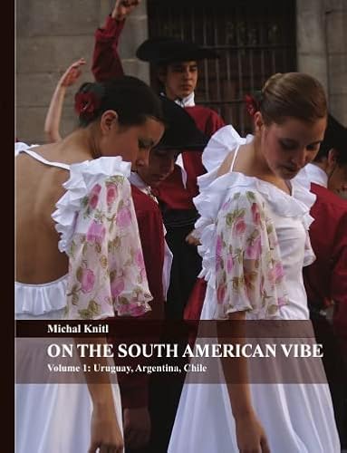 On the South American Vibe, Volume 1: Uruguay, Argentina, Chile