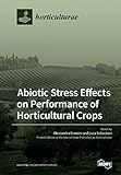 Abiotic Stress Effects on Performance of Horticultural Crops