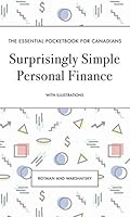 Surprisingly Simple Personal Finance: The Essential Pocketbook for Canadians 1775058409 Book Cover