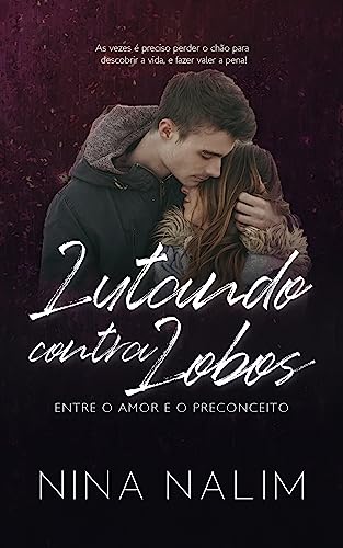 LUTANDO CONTRA LOBOS : Entre o Amor e o Preconceito