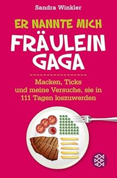 Paperback Er nannte mich Fräulein Gaga: Macken, Ticks und meine Versuche, sie in 111 Tagen loszuwerden [German] Book