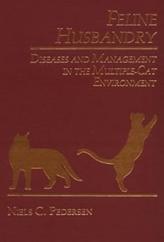 Feline Husbandry Diseases and Management in the Multiple Cat Environment