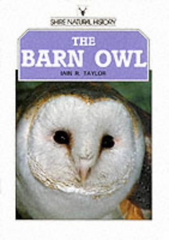 The Barn Owl: 42 (Shire natural history)