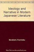 Ideology and Narrative in Modern Japanese Literature 9023231406 Book Cover