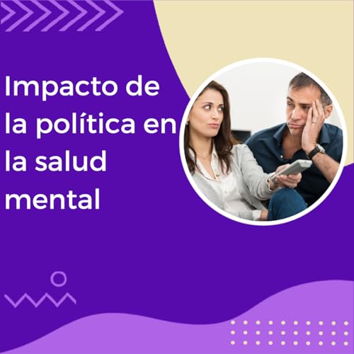 "Impacto de la pol&iacute;tica en la salud mental" | Tu Dra. Isabel - El &Aacute;ngel de La Radio |