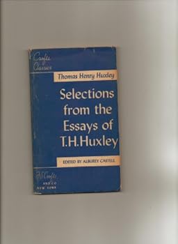 Selections from the Essays of T.H. Huxley