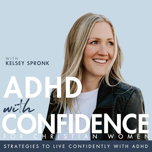 ADHD with Confidence | Overcome Anxiety & Self-Doubt, ADHD Coach, Christian Life Coach, ADHD in Women cover art