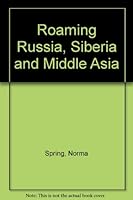 Roaming Russia, Siberia and Middle Asia B000QB7MC2 Book Cover