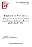 Linguistik im Nordwesten.: Beiträge zum 1. Nordwestdeutschen Linguistischen Kolloquium, Bremen, 10.11. Oktober 2008 (Diversitas Linguarum)