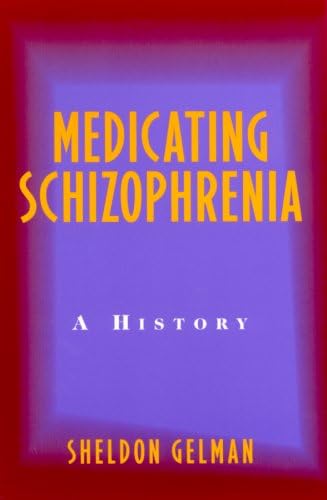 Medicating Schizophrenia: A History