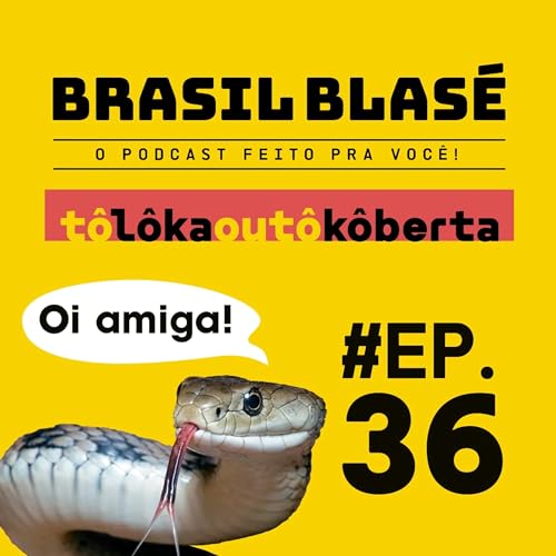 #036 Minha amiga TALARICA! - T&ocirc; Loka ou T&ocirc; Coberta?