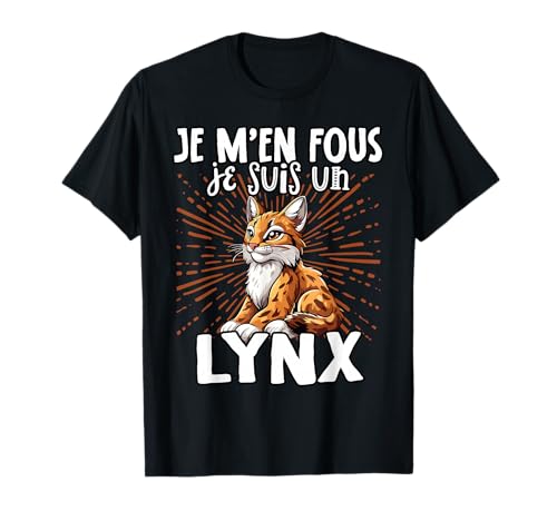 Je M’en Fous Je Suis Un Lynx - Sweet Lynx T-Shirt
