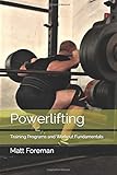 Powerlifting: Training Programs and Workout Fundamentals