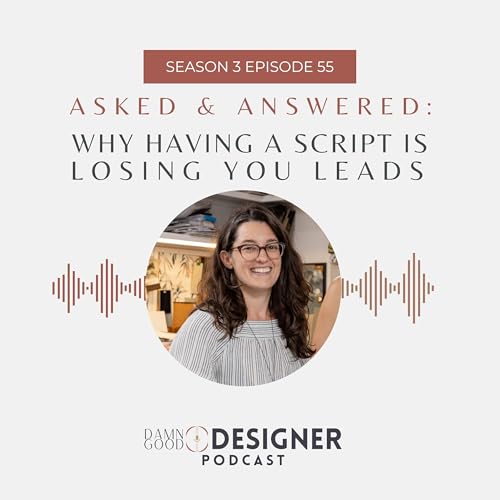 Season 3 Ep 55: ASKED AND ANSWERED - Why Having a Script is Losing You Leads Podcast Por arte de portada