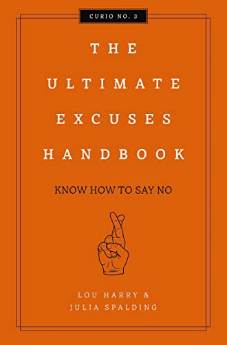 The Ultimate Excuses Handbook: Know How To Say No (3) (Curios)