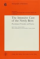 The Intensive Care of the Newly Born: Physiological Principles and Practice (Progress in Respiration Research) 3805521847 Book Cover