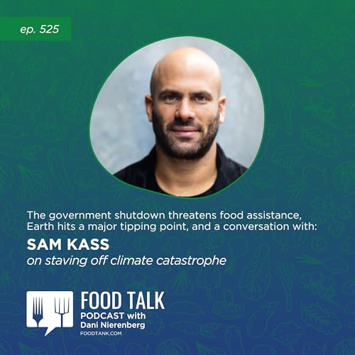 525. The Government Shutdown Threatens Food Assistance, Earth Hits a Major Tipping Point, and a Conversation with Sam Kass on Staving Off Climate Catastrophe
