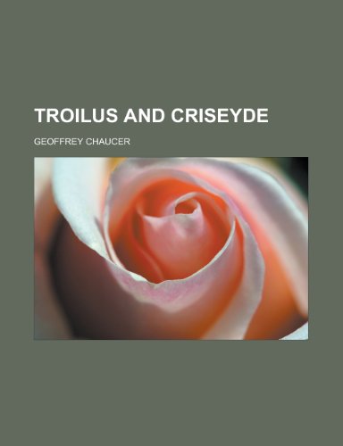 Troilus and Criseyde Troilus and Criseyde