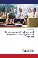 Organizational culture and emotional intelligence in school 3659453099 Book Cover
