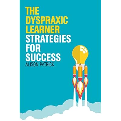 The Dyspraxic Learner: Strategies for Success