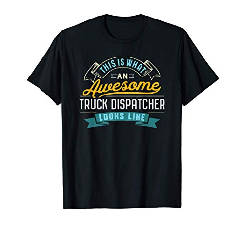 Funny Truck Dispatcher Shirt Awesome Job Occupation T-Shirt
