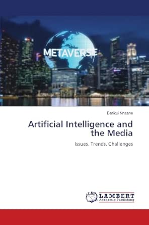 Artificial Intelligence and the Media: Issues. Trends. Challenges ...