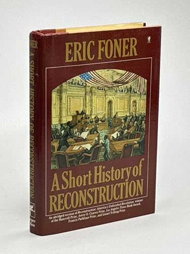 A Short History of Reconstruction, 1863-1877 0060551828 Book Cover