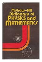 McGraw-Hill Dictionary of Physics and Mathematics 0070454809 Book Cover