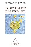 La Sexualité des enfants (PSYCHOLOGIE)...