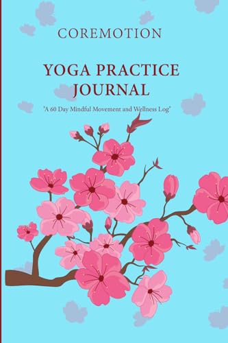COREMOTION Yoga Practice Journal: A 60 Day Mindful Movement and Wellness Log