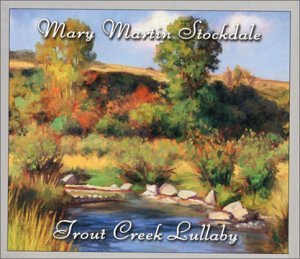 Trout Creek Lullaby [Audio CD] Stockdale, Mary Martin