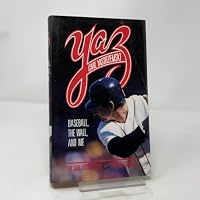 Yaz: Baseball, the Wall, and Me 038526769X Book Cover