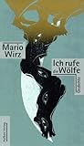  Ich rufe die Wölfe. Gedichte