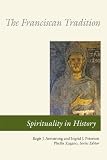 The Franciscan Tradition (Spirituality In History)