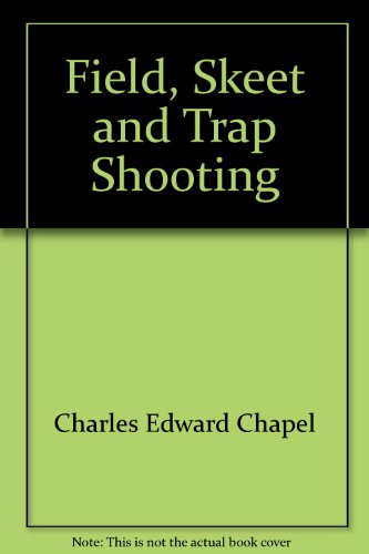 Field, Skeet and Trap Shooting B000WT7NOU Book Cover