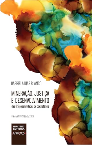 Mineração, justiça e desenvolvimento: das (im)possibilidades de coexistência