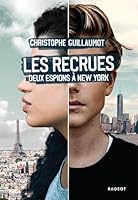 Les Recrues: Deux espions à New York 2700286359 Book Cover