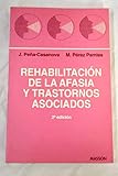 Rehabilitacion de la afasia y trastornos asociados
