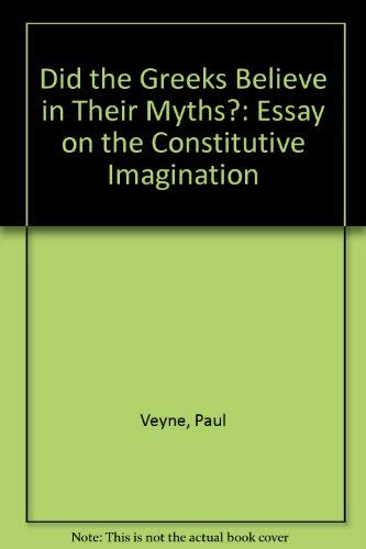 Buy Did the Greeks Believe in Their Myths?: Essay on the Constitutive Imagination — BookShops.in