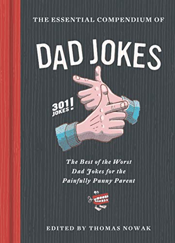 Essential Compendium of Dad Jokes: The Best of the Worst Dad Jokes