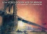  New York\'s Golden Age of Bridges (Hardback) - Common